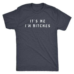 It's Me I'm Bitches Shirt T-shirt - Gemmed Firefly