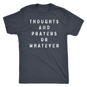 Thoughts and Prayers or Whatever Shirt T-shirt - Gemmed Firefly