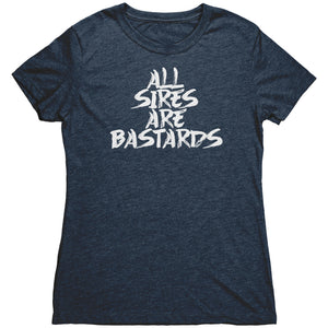 All Sires Are Bastards T-Shirt - Gemmed Firefly