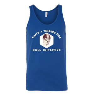 That's a Terrible Idea Roll Initiative T-shirt - Gemmed Firefly