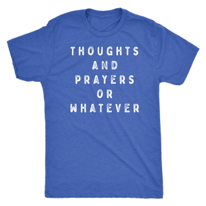 Thoughts and Prayers or Whatever Shirt T-shirt - Gemmed Firefly