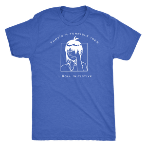 That's a Terrible Idea Roll Initiative (Game Goddess) T-shirt - Gemmed Firefly