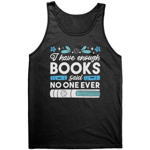I Have Enough Books - Said No One Ever T-shirt - Gemmed Firefly