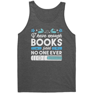 I Have Enough Books - Said No One Ever T-shirt - Gemmed Firefly