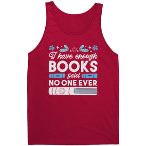 I Have Enough Books - Said No One Ever T-shirt - Gemmed Firefly