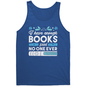 I Have Enough Books - Said No One Ever T-shirt - Gemmed Firefly