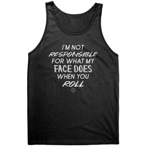 I'm Not Responsible For What My Face Does When You Roll T-shirt - Gemmed Firefly