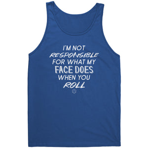 I'm Not Responsible For What My Face Does When You Roll T-shirt - Gemmed Firefly