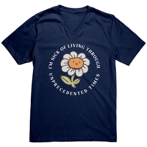 I'm Sick of Living Through Unprecedented Times Flower T-shirt - Gemmed Firefly