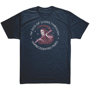 I'm Sick of Living Through Unprecedented Times Reaper T-shirt - Gemmed Firefly