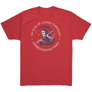 I'm Sick of Living Through Unprecedented Times Reaper T-shirt - Gemmed Firefly