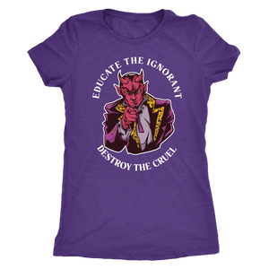 Devil Educate the Ignorant Destroy the Cruel T-shirt - Gemmed Firefly