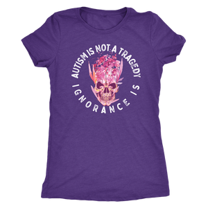 Autism is Not a Tragedy - Ignorance Is T-shirt - Gemmed Firefly
