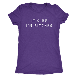 It's Me I'm Bitches Shirt T-shirt - Gemmed Firefly
