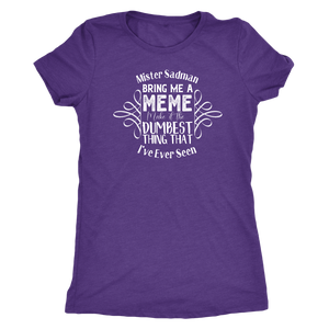 Mister Sadman Bring Me a Meme T-shirt - Gemmed Firefly