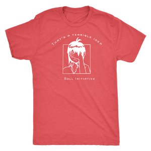 That's a Terrible Idea Roll Initiative (Game Goddess) T-shirt - Gemmed Firefly