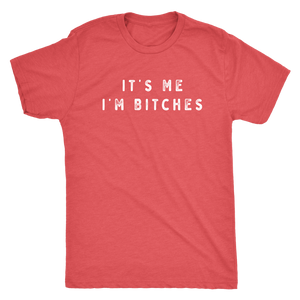 It's Me I'm Bitches Shirt T-shirt - Gemmed Firefly