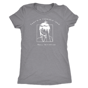 That's a Terrible Idea Roll Initiative (Game Goddess) T-shirt - Gemmed Firefly