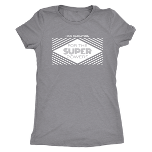 I Do Radiation For The Super Powers T-shirt - Gemmed Firefly