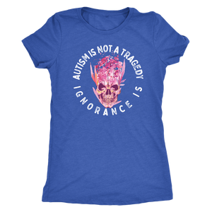 Autism is Not a Tragedy - Ignorance Is T-shirt - Gemmed Firefly