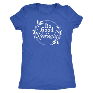 Do Good Recklessly Shirt T-shirt - Gemmed Firefly