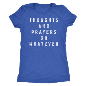 Thoughts and Prayers or Whatever Shirt T-shirt - Gemmed Firefly