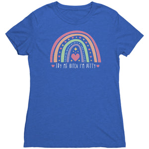 Try Me Bitch I'm Petty T-shirt - Gemmed Firefly