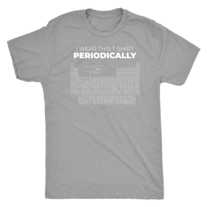 I Wear This T-Shirt Periodically T-shirt - Gemmed Firefly