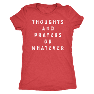 Thoughts and Prayers or Whatever Shirt T-shirt - Gemmed Firefly