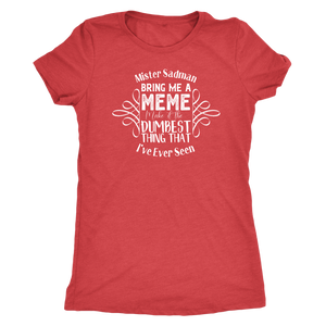 Mister Sadman Bring Me a Meme T-shirt - Gemmed Firefly