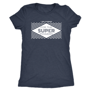 I Do Chemo For The Super Powers T-shirt - Gemmed Firefly