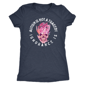 Autism is Not a Tragedy - Ignorance Is T-shirt - Gemmed Firefly