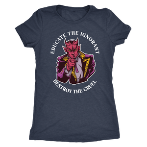 Devil Educate the Ignorant Destroy the Cruel T-shirt - Gemmed Firefly