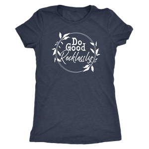 Do Good Recklessly Shirt T-shirt - Gemmed Firefly