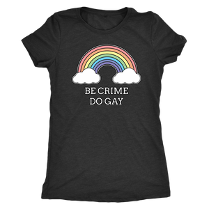 Be Crime Do Gay Rainbow T-shirt - Gemmed Firefly