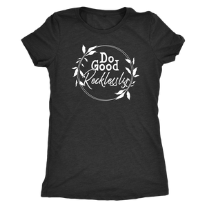 Do Good Recklessly Shirt T-shirt - Gemmed Firefly