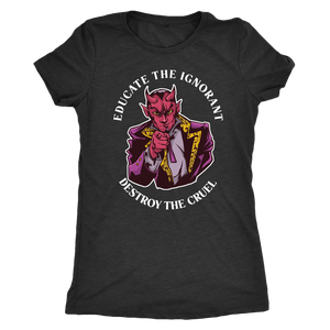 Devil Educate the Ignorant Destroy the Cruel T-shirt - Gemmed Firefly