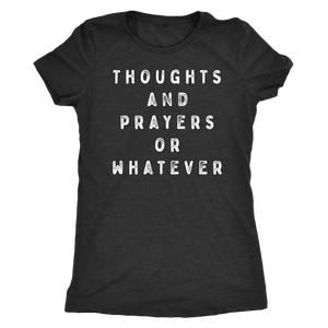 Thoughts and Prayers or Whatever Shirt T-shirt - Gemmed Firefly