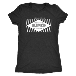 I Do Radiation For The Super Powers T-shirt - Gemmed Firefly