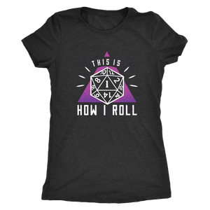 This Is How I Roll 1 T-shirt - Gemmed Firefly