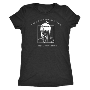 That's a Terrible Idea Roll Initiative (Game Goddess) T-shirt - Gemmed Firefly