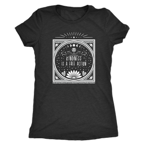 Kindness is a Free Action T-shirt - Gemmed Firefly