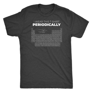I Wear This T-Shirt Periodically T-shirt - Gemmed Firefly