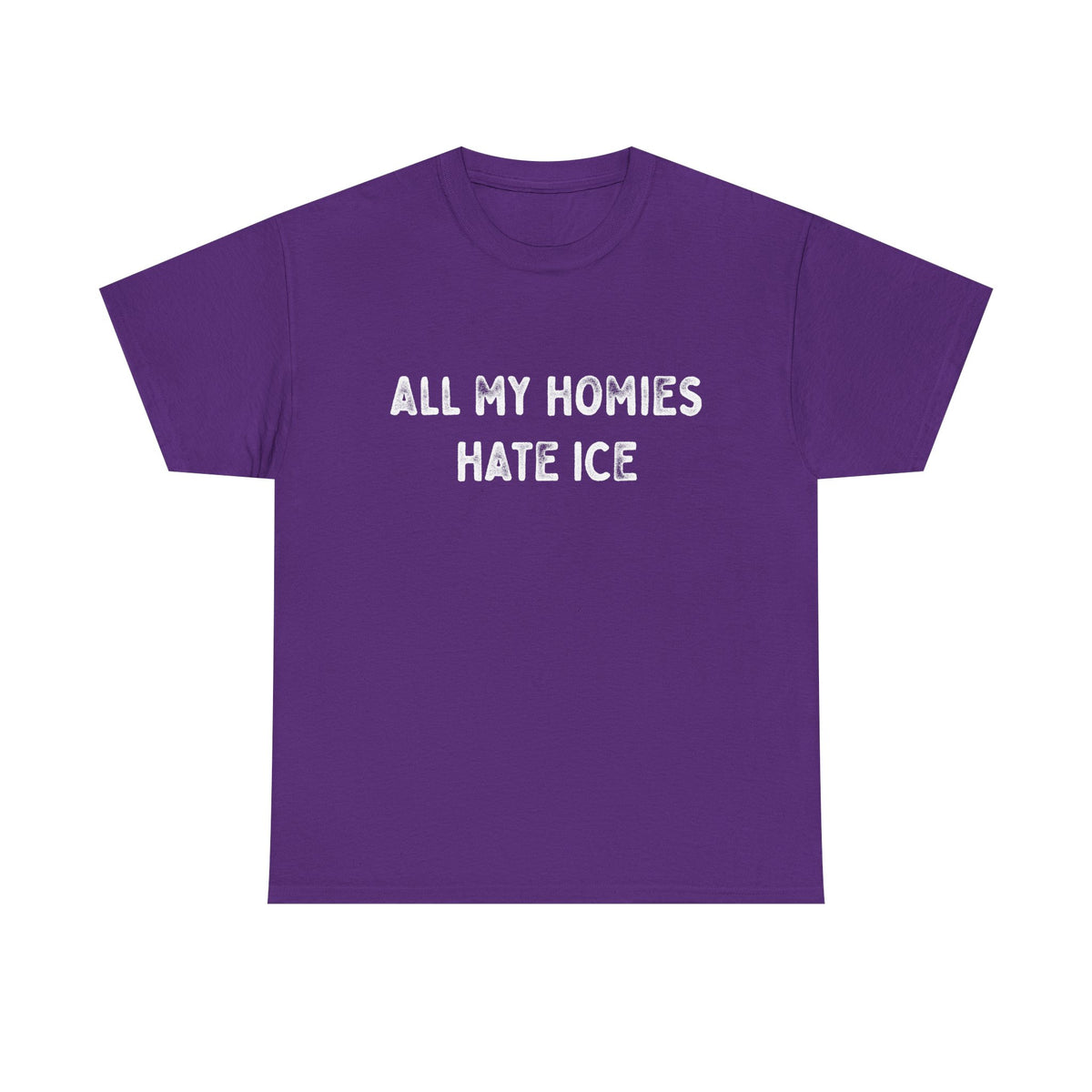 All My Homies Hate ICE T-Shirt T-Shirt - Gemmed Firefly