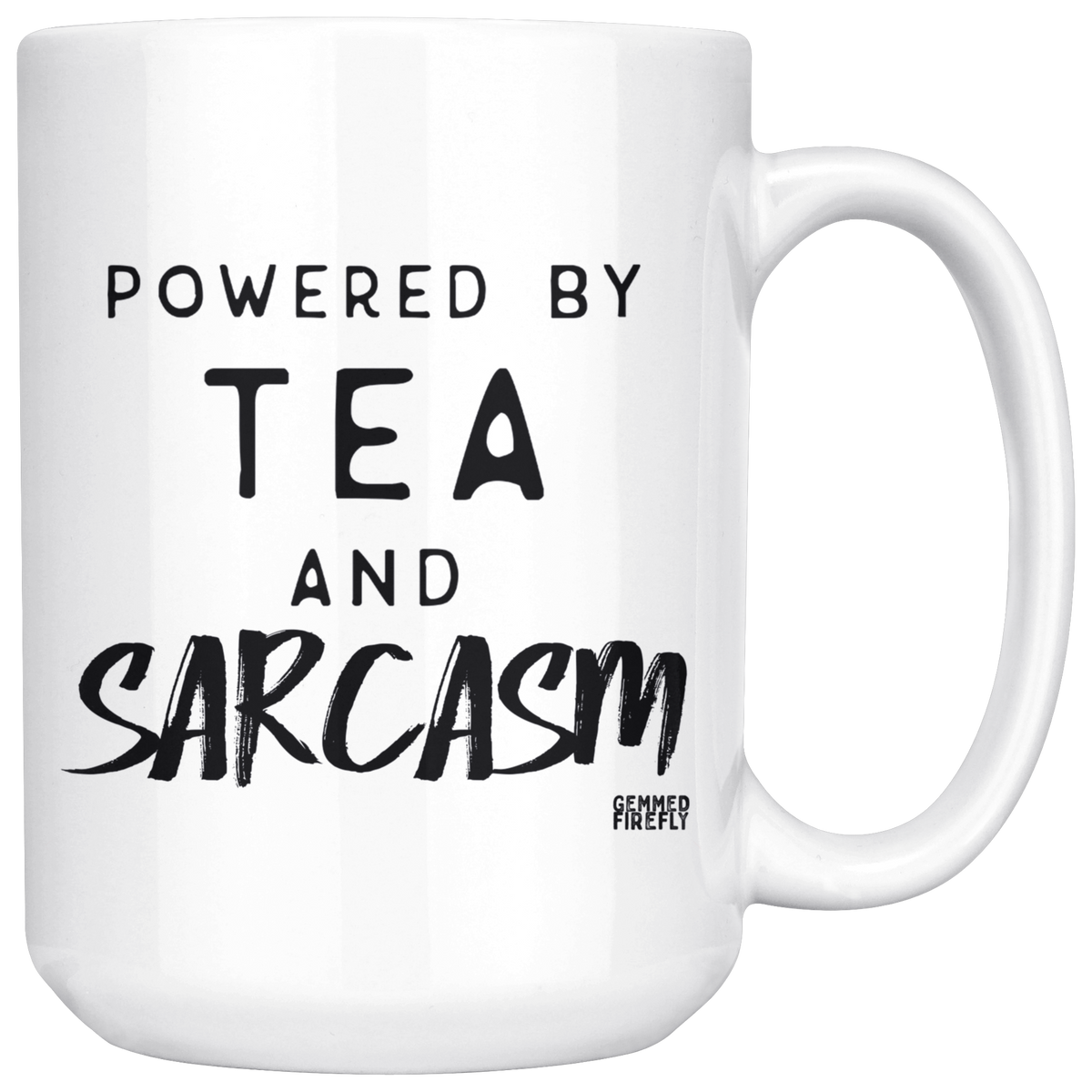 Powered by Tea and Sarcasm Mug Drinkware  - Gemmed Firefly