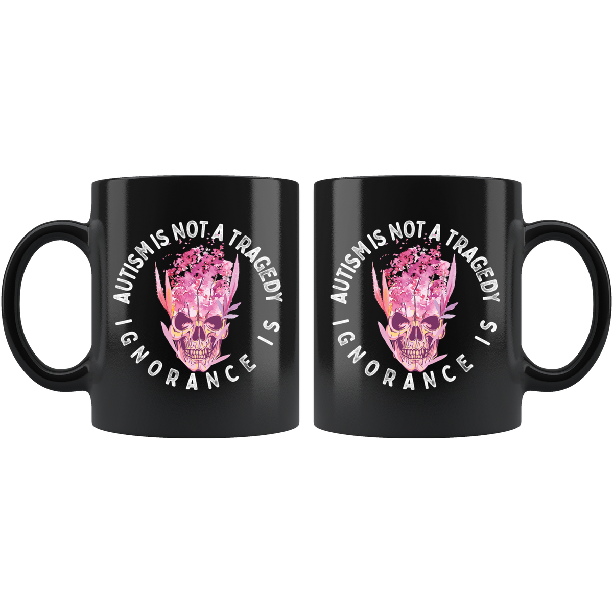 Autism is Not a Tragedy - Ignorance Is Mug Drinkware  - Gemmed Firefly