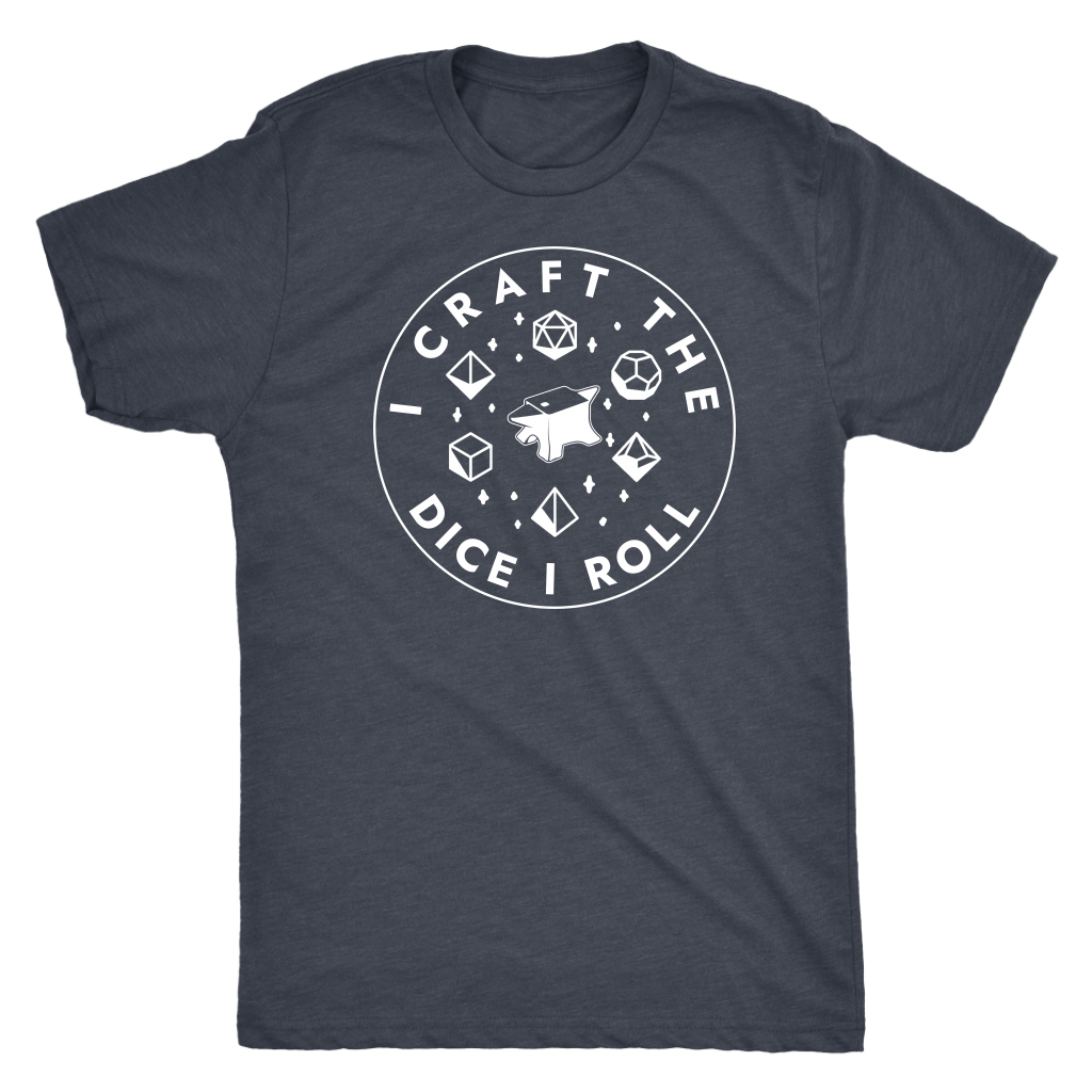 I Craft the Dice I Roll T-shirt  - Gemmed Firefly