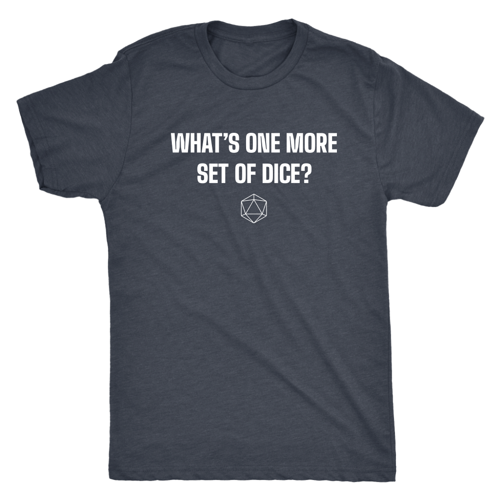 What's One More Set of Dice? T-shirt  - Gemmed Firefly
