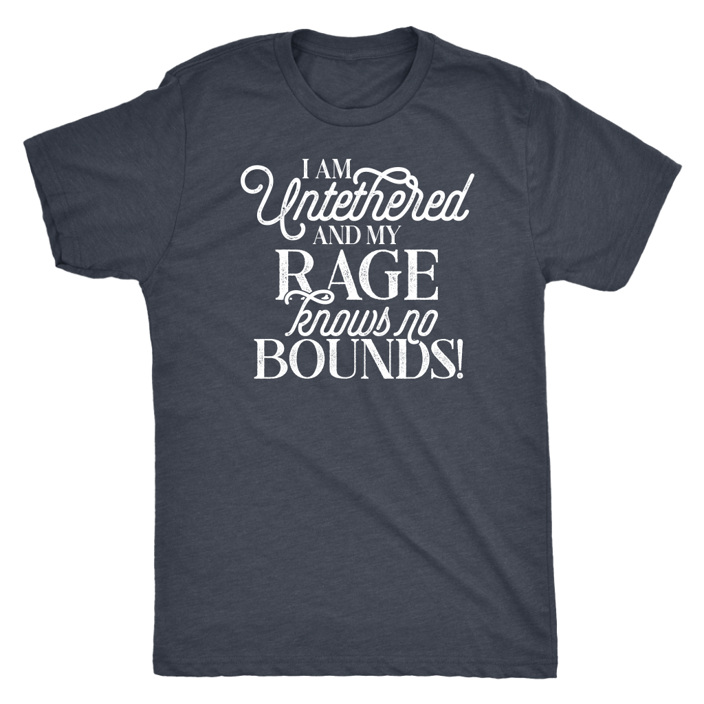I am Untethered and My Rage Knows No Bounds Shirt T-shirt  - Gemmed Firefly