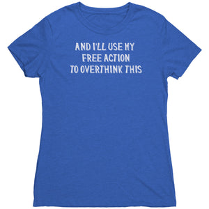 And I'll Use My Free Action to Overthink This T-shirt  - Gemmed Firefly